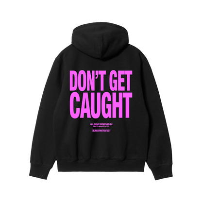 "Don't Get Caught" Hoodie - Pink (CHROMATIC)