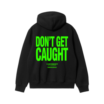 "Don't Get Caught" Hoodie -  Green (CHROMATIC)