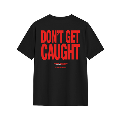 "Don't Get Caught" T-Shirt