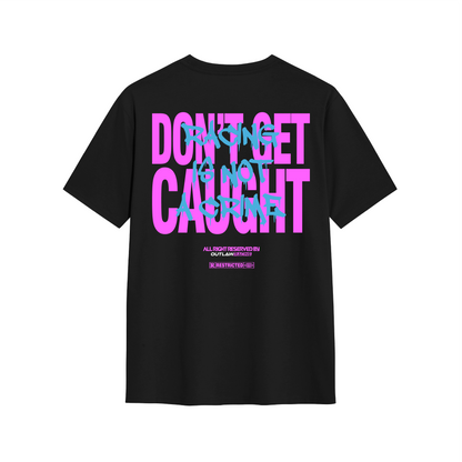 "Don't Get Caught" T-Shirt - Neon